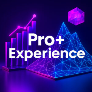 Pro+ Experience​